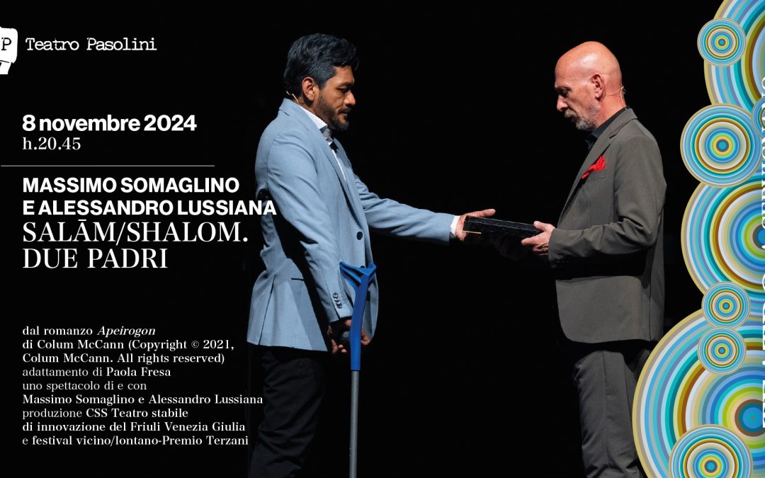 Dal dolore di due padri un dialogo di pace: Salām/Shalom. Due Padri, lo spettacolo testimonianza di Massimo Somaglino e Alessandro Lussiana