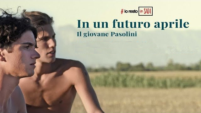 In un futuro aprile. Il giovane Pasolini – SALA VIRTUALE